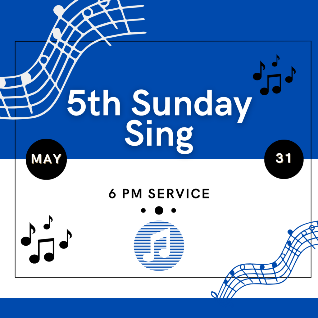 5th Sunday Sing- May 31, 6 pm