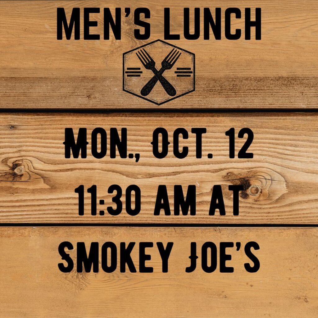 Men's Lunch- Mon., Oct. 12, 11:30 am at Smokey Joes